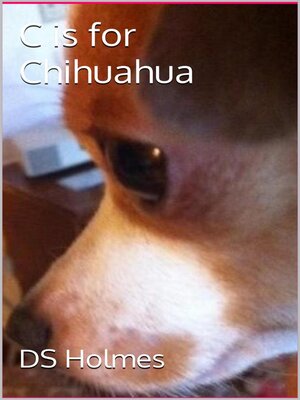 cover image of C is for Chihuahua